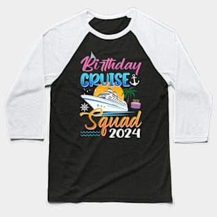 Birthday Cruise Squad 2024 Birthday Trip Party Vacation Baseball T-Shirt